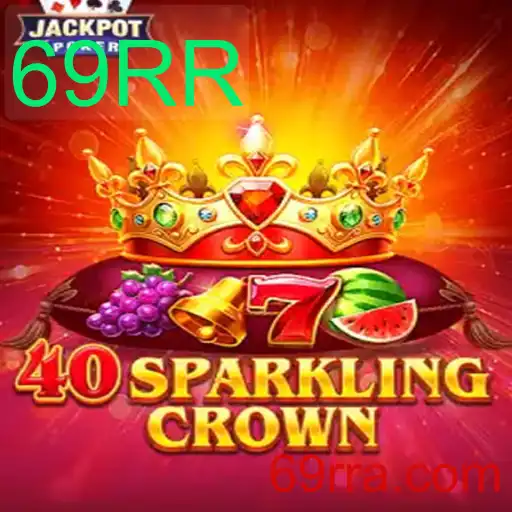 Descubra o Mundo de 40SparklingCrown: Um Jogo Brilhante com 69RR